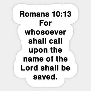 Romans 10:13  King James Version (KJV) Bible Verse Typography Sticker